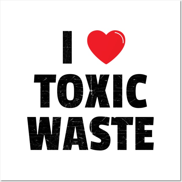 Chris Knight Memorial I Heart Toxic Waste Wall Art by Contentarama